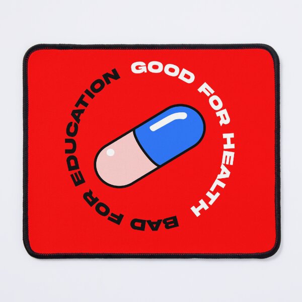 Item preview, Good for Health, Bad for Education designed and sold by thecansone.