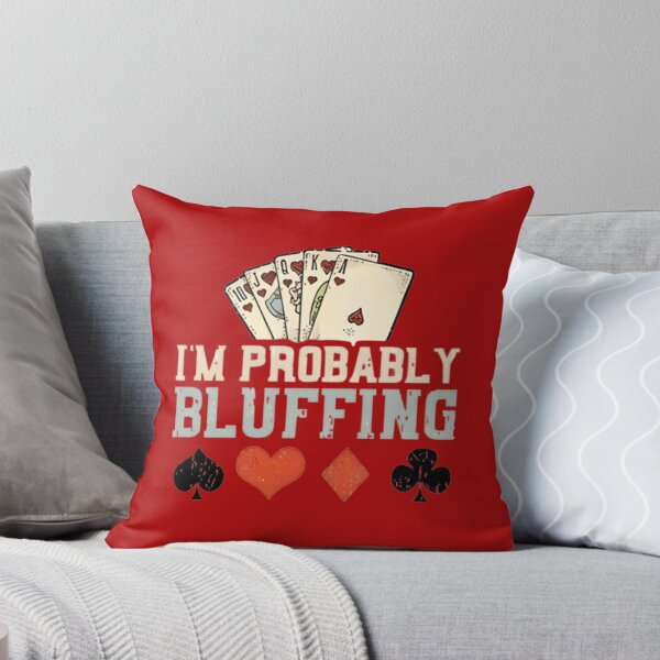 Item preview, I'm Probabily Bluffing designed and sold by SplashPrint.