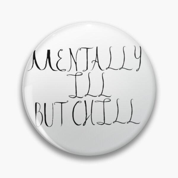 Item preview, Mentally ill but chill designed and sold by Artistkhg.