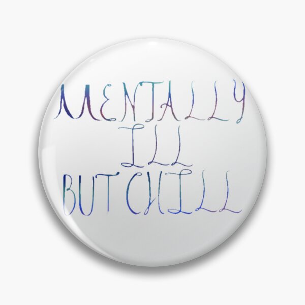 Item preview, Mentally ill but chill designed and sold by Artistkhg.