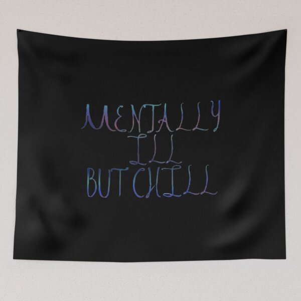 Item preview, Mentally ill but chill designed and sold by Artistkhg.