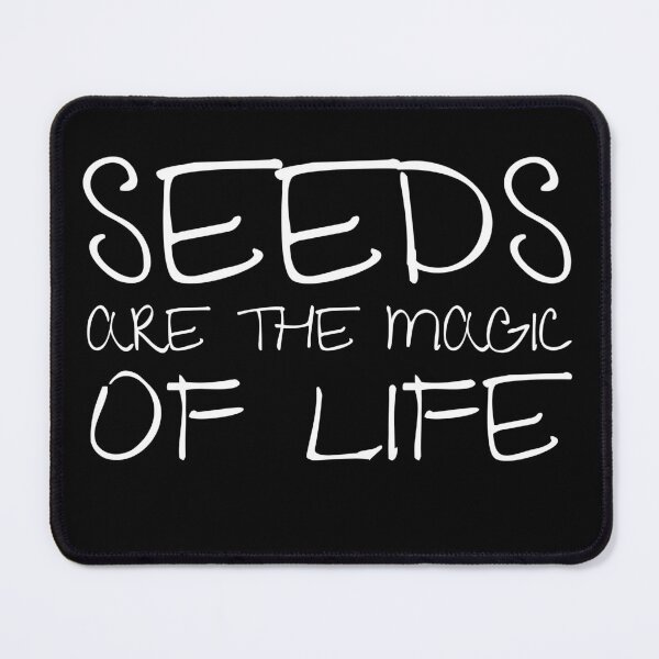 Item preview, Seeds are the magic of life designed and sold by PWD-Design.