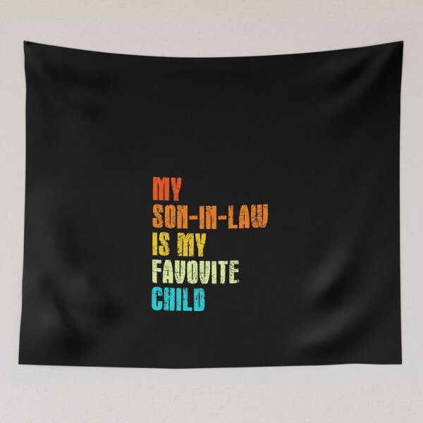 Item preview, My Son In Law Is My Favorite Child Funny Family Retro designed and sold by FlyShop1.