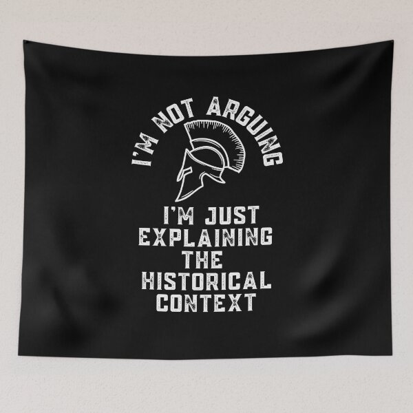 Item preview, Just Explaining the Historical Context designed and sold by TrippyHistory.