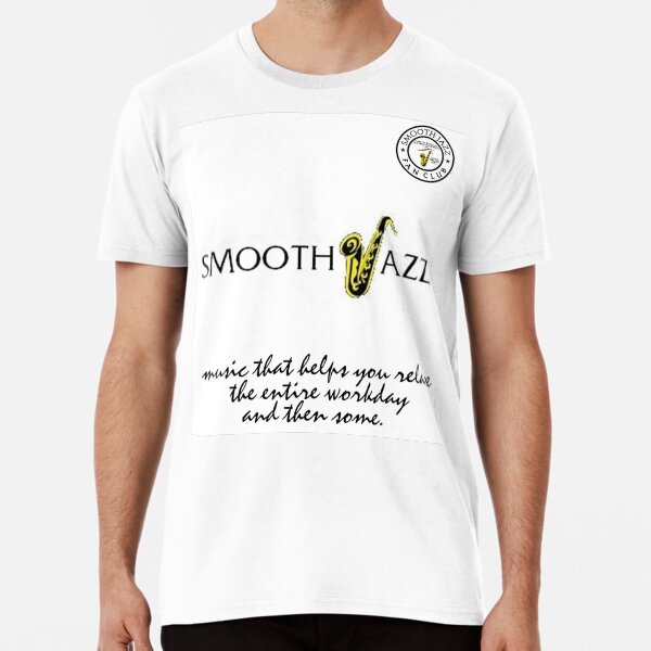 I Love Smooth Jazz 2 Fan Club 429 white shirt II Premium T-Shirt