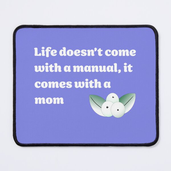 Item preview, Life Doesn’t Come With A Manual - Mom version designed and sold by ClaireBillson.