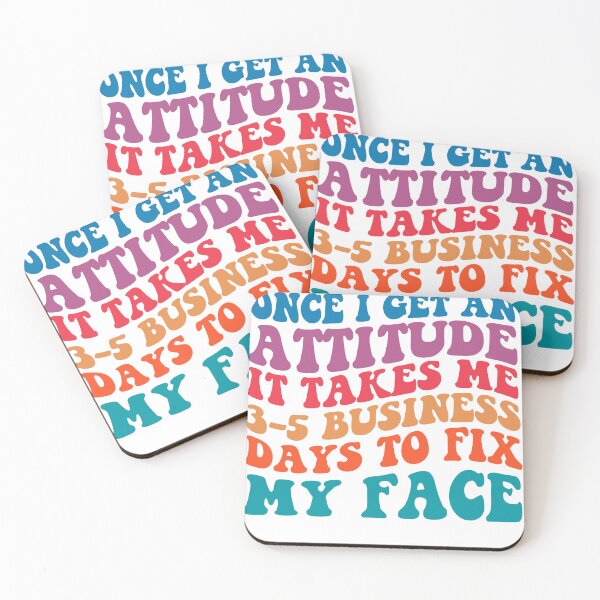 Item preview, Once I Get An Attitude It Takes 3-5 Business Days To Fix My Face, Motivational quotes, Funny Women, Funny quotes, Strong Girl designed and sold by Adorable Designs.