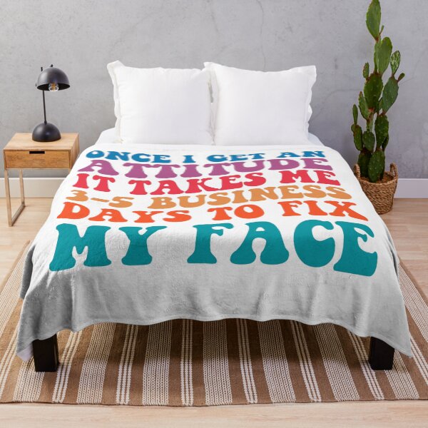 Item preview, Once I Get An Attitude It Takes 3-5 Business Days To Fix My Face, Motivational quotes, Funny Women, Funny quotes, Strong Girl designed and sold by Adorable Designs.
