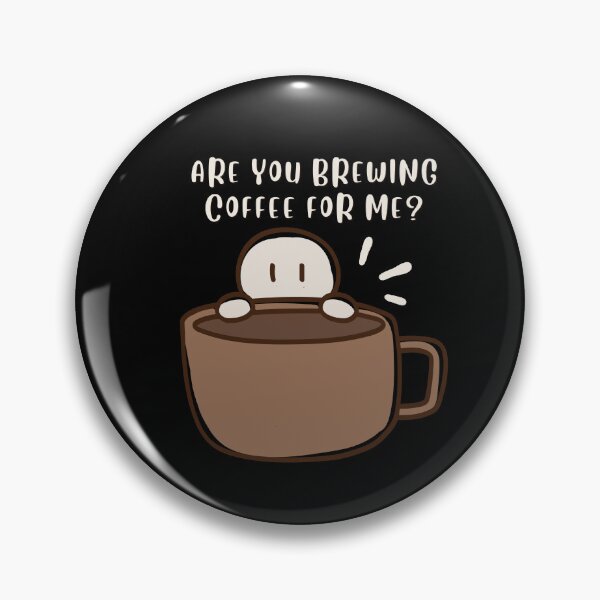 Item preview, Are You Brewing Coffee For Me? designed and sold by Cafe-Color.
