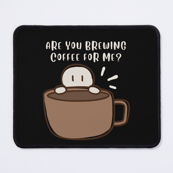 Item preview, Are You Brewing Coffee For Me? designed and sold by Cafe-Color.