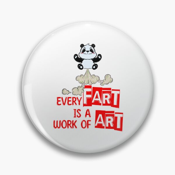 Artikelvorschau, Every Fart is a work of Art entworfen und verkauft von bennikaufmann.