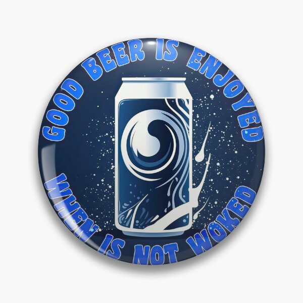 Item preview, Good Beer Is Enjoyed When Is Not Woked designed and sold by duke818.