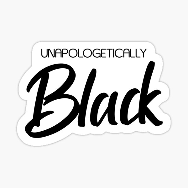 Unapologetically Black Stickers for Sale