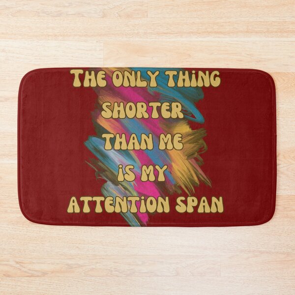Item preview, The Only Thing Shorter Than Me Is My Attention Span. Self-Irony For Little Person designed and sold by Rebel-Design.