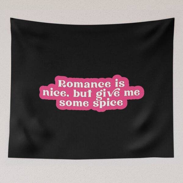 Item preview, Romance is nice, but give me some spice designed and sold by Portoricat.