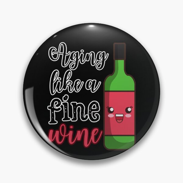 Item preview, Aging like a fine wine, cute wine bottle designed and sold by Drzamag.