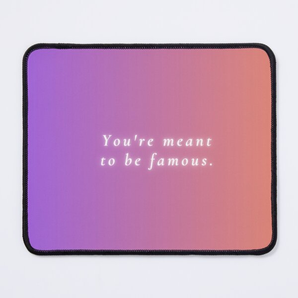 Item preview, You're meant to be famous. | QUOTE AFFIRMATION designed and sold by cheqsin.
