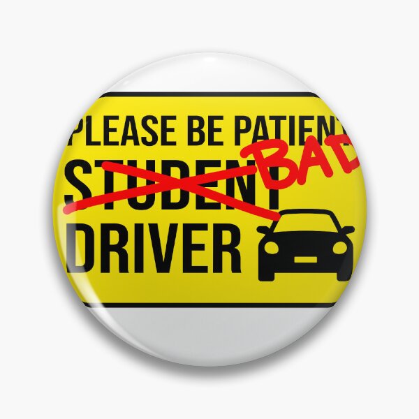 Item preview, Please Be Patient BAD driver designed and sold by vilefret.