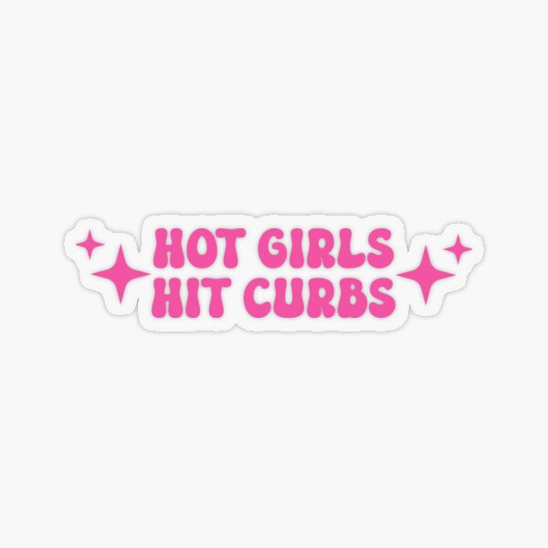 Item preview, Hot Girls Hit Curbs Funny Star Car Window Bumper Sticker  designed and sold by FunckyDesigns.
