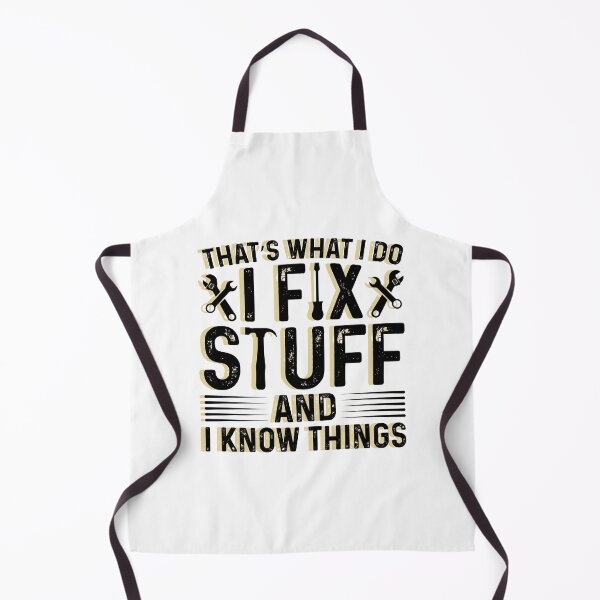 Item preview, That's What I Do I Fix Stuff And I Know Things Funny Saying designed and sold by SaritasShop.