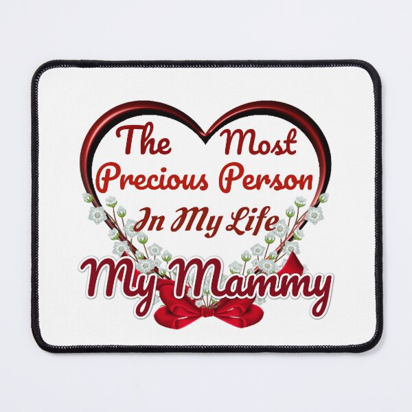 Item preview, The Most Precious Person  In My Life "My Mammy"   designed and sold by Pebasfa.