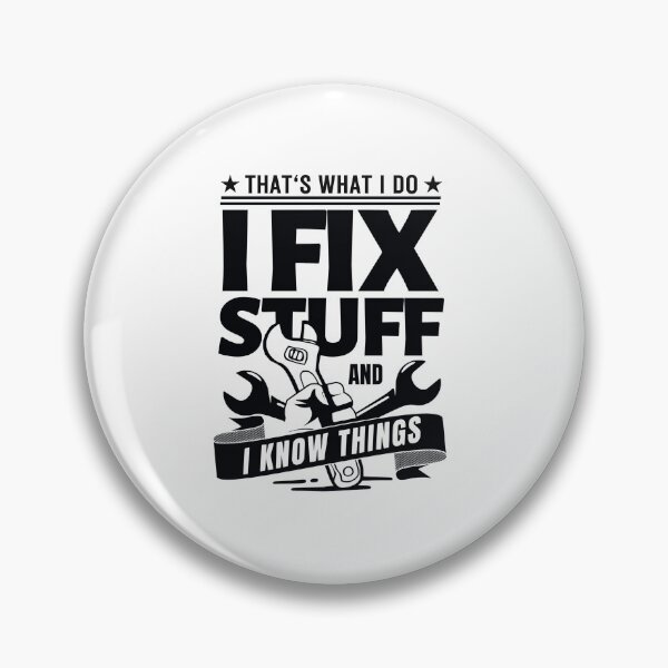 Item preview, That's What I Do I Fix Stuff And I Know Things Funny Saying designed and sold by SaritasShop.