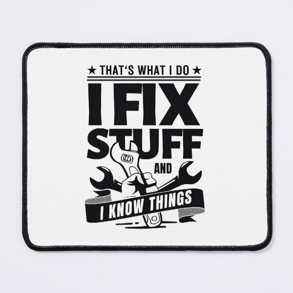 Item preview, That's What I Do I Fix Stuff And I Know Things Funny Saying designed and sold by SaritasShop.