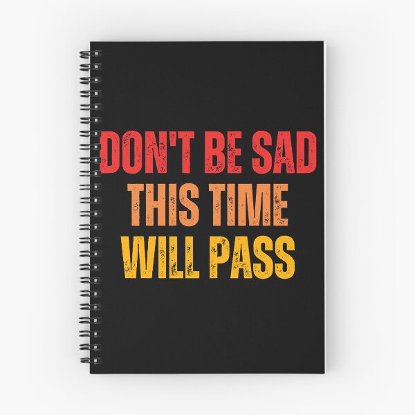 Item preview, Don't be sad This time will pass - Sad Quotes About Life designed and sold by DzynLand.