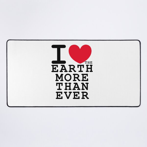 Item preview, I love the earth more than ever The world is a better place if we all love the world and take care of the world. designed and sold by Billion-design.