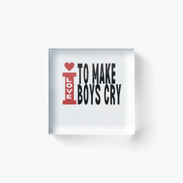 Item preview, i love to make boys cry designed and sold by TThousand.