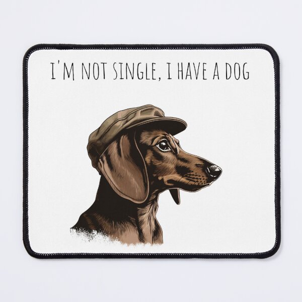 Item preview, Dachshund - I'm not single designed and sold by DanellyDesigns.