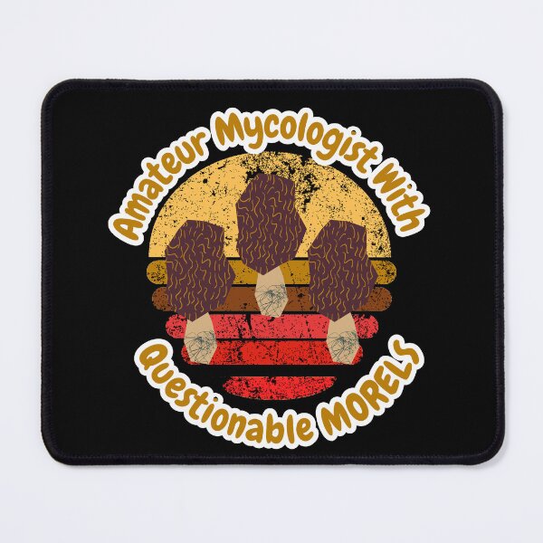 Item preview, Amateur Mycologist With Questionable Morels designed and sold by ArtisShops.