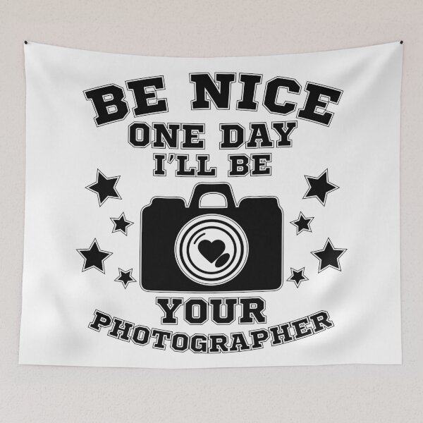 Item preview, Be nice one day i'll be your photographer designed and sold by Melcu.