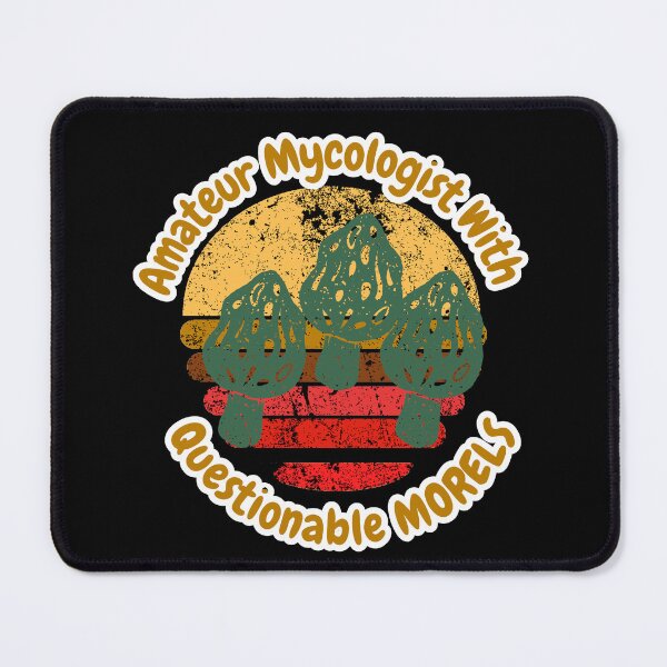 Item preview, Amateur Mycologist With Questionable Morels designed and sold by ArtisShops.