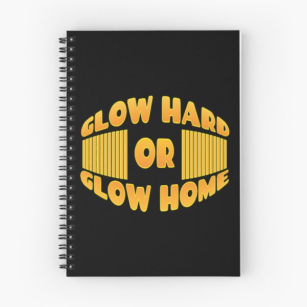 Item preview,  GLOW HARD OR GLOW HOME designed and sold by GaryDobson.
