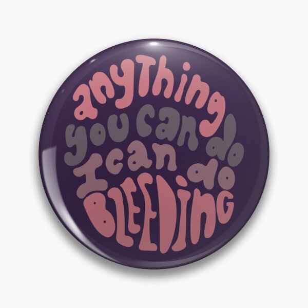 Item preview, Anything you can do, I can do Bleeding designed and sold by ontheoutside.