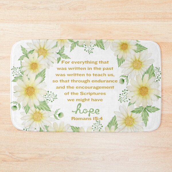 Item preview, Romans 15:4 - For everything that was written in the past was written to teach us, so that through endurance and the encouragement of the Scriptures we might have hope. designed and sold by FlutterByH.