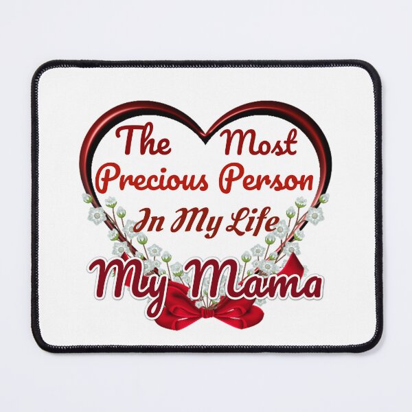 Item preview, The Most Precious Person In My Life "My Mama" designed and sold by Pebasfa.