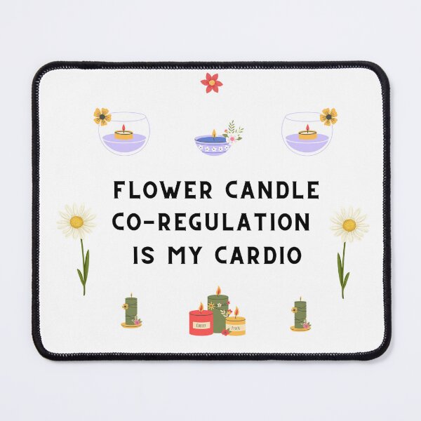 Item preview, flower candle co regulation is my cardio designed and sold by CzartyMarty.