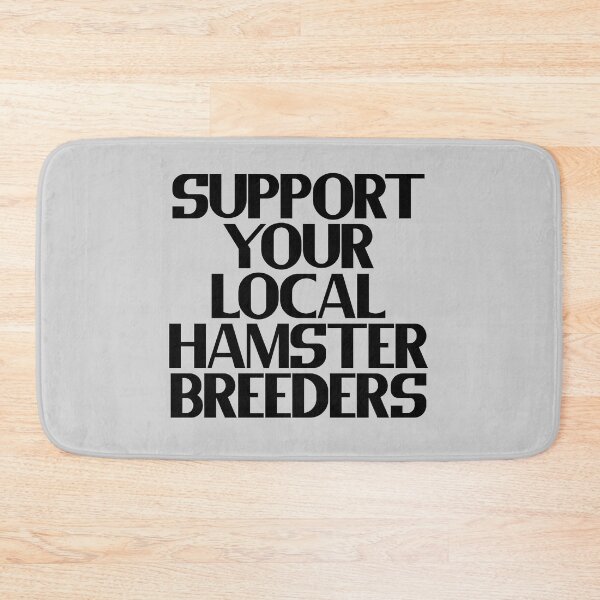Item preview, Support Your Local Hamster Breeders designed and sold by Chubuter.