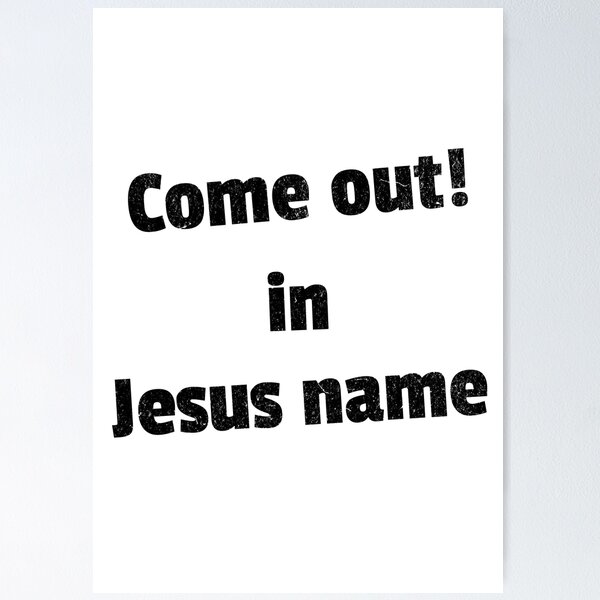 Come out in Jesus name White V4 Poster