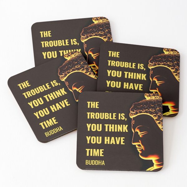 Item preview, Buddha Quote - The trouble is,  you think you have time designed and sold by RetComly.