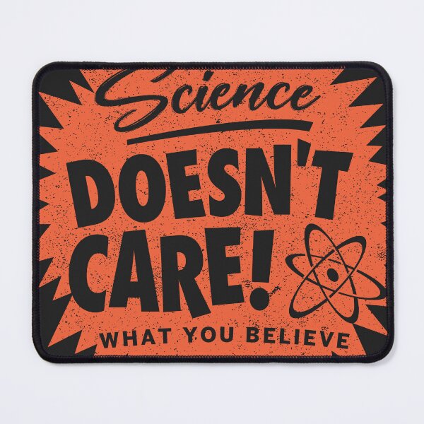 Item preview, Science Doesn't Care - Vintage designed and sold by TeeMonsters.