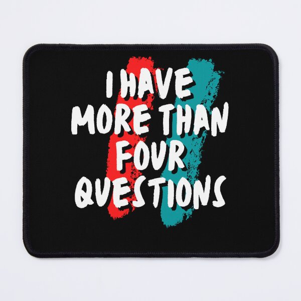 Item preview, I Have More Than Four Questions designed and sold by DzynLand.