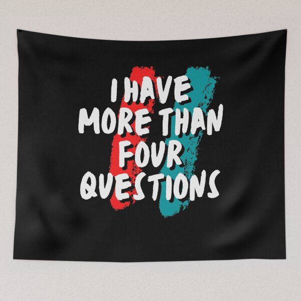 Item preview, I Have More Than Four Questions designed and sold by DzynLand.