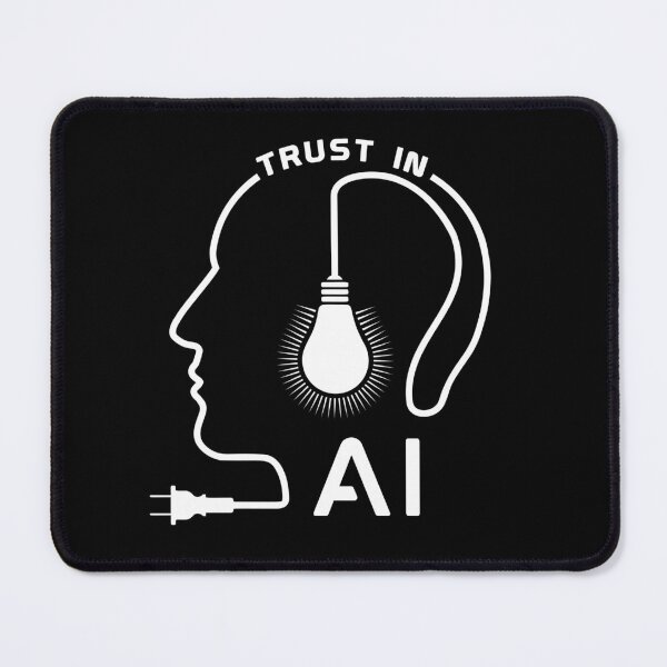 Item preview, Trust In AI designed and sold by ViewerEqualsPhoton.