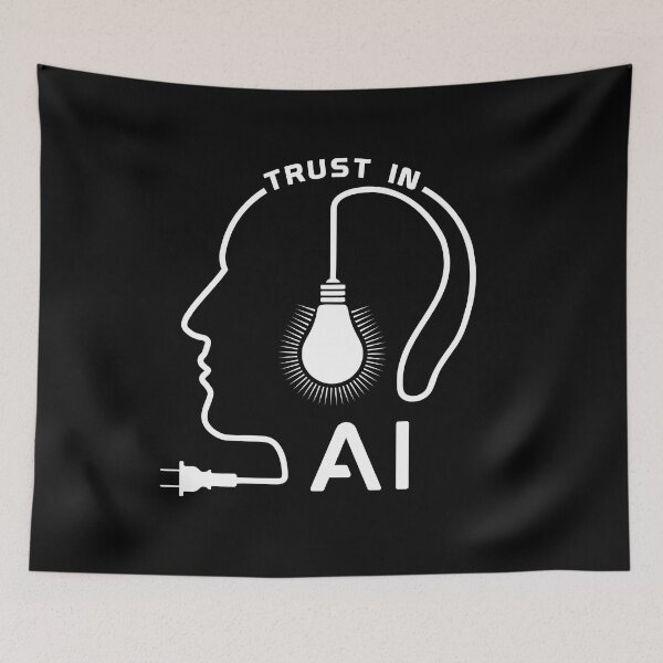 Item preview, Trust In AI designed and sold by ViewerEqualsPhoton.