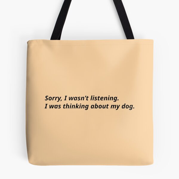 Item preview, Lo siento, no estaba escuchando. Estaba pensando en mi perro. designed and sold by Xoquito.