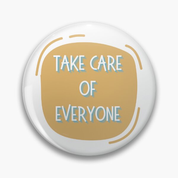 Item preview, Take Care of Everyone designed and sold by CrankyAndJaded.