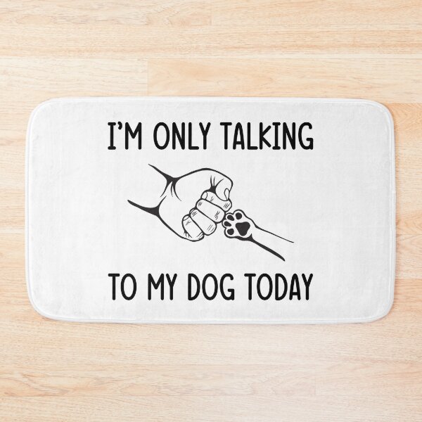 Item preview, I'm Only Talking to My Dog Today Dog Lover Gift designed and sold by SaritasShop.